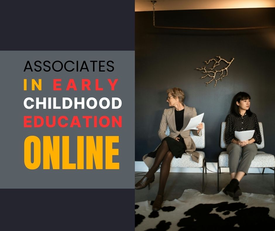 Earning an Associate’s degree in Early Childhood Education online is the first step towards nurturing the cognitive and social development of children from birth through age eight