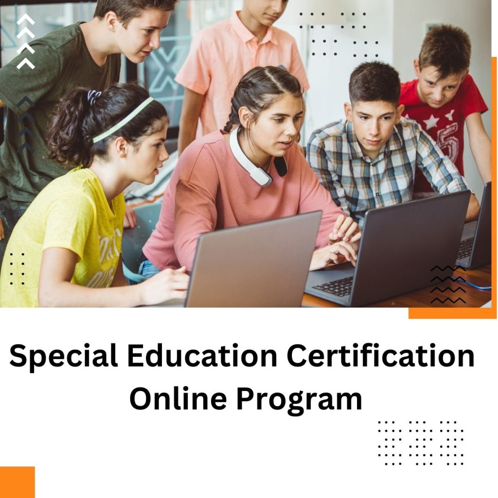 Special education certification online programs allow educators to qualify for teaching students with diverse needs.