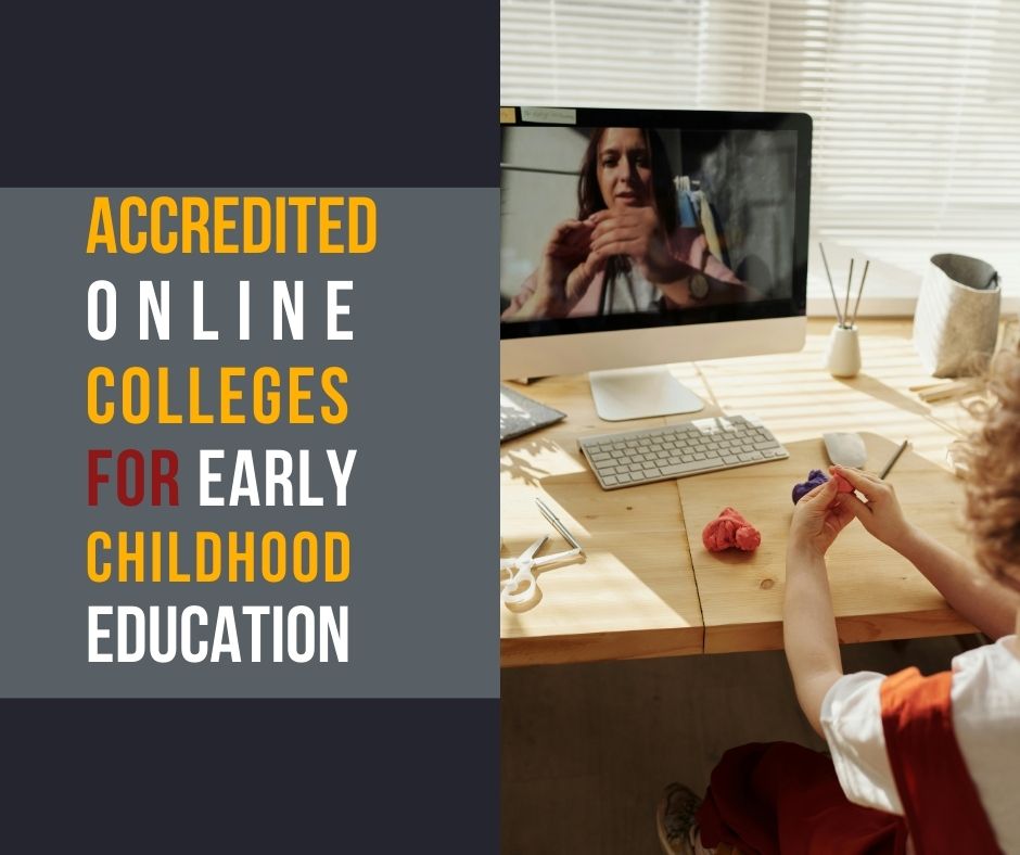 Exploring accredited online colleges for Early Childhood Education is crucial for those aiming to specialize in teaching and nurturing young children