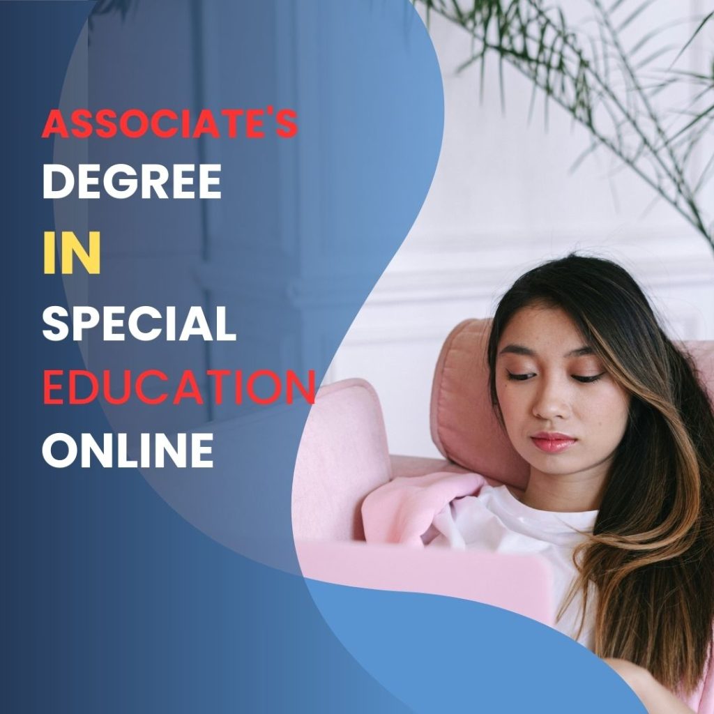 An online Associate’s degree in Special Education offers a path to transform lives from the comfort of your home