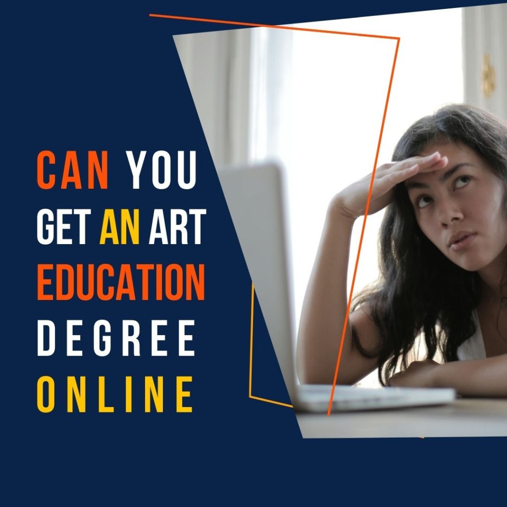 you can absolutely get an art education degree online. Many accredited universities offer online programs for this degree