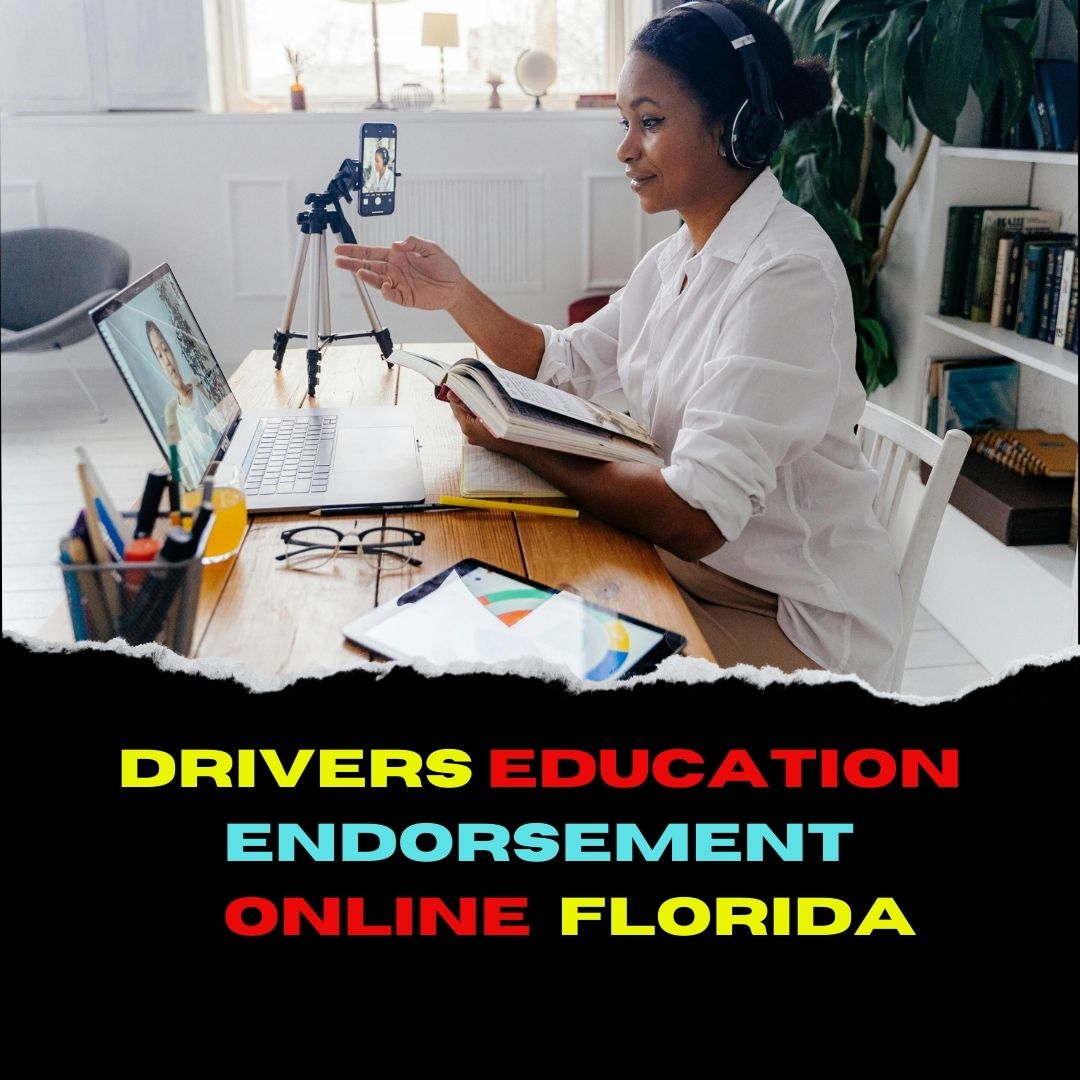 Embracing the digital era, Florida now offers Driver’s Education Endorsement entirely online