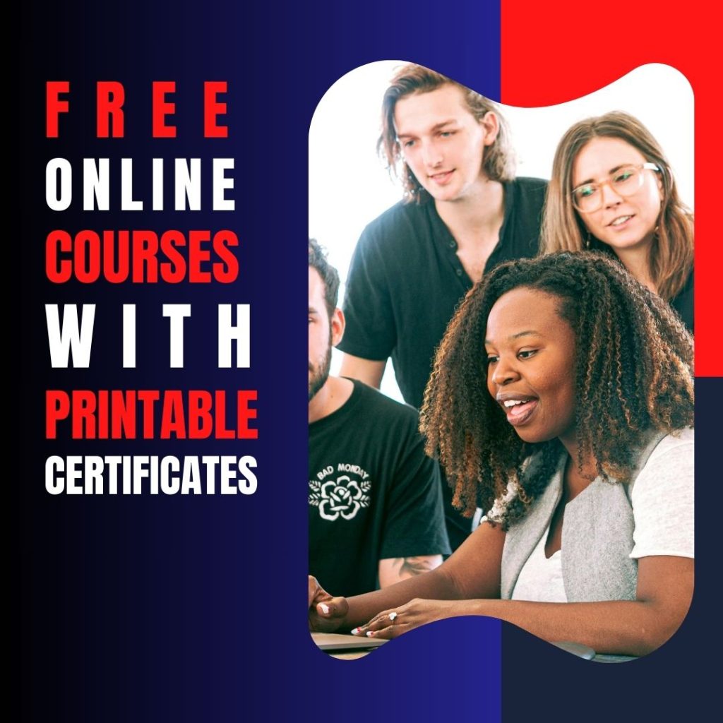 Free online courses with printable certificates are available from platforms like Coursera, edX, and FutureLearn