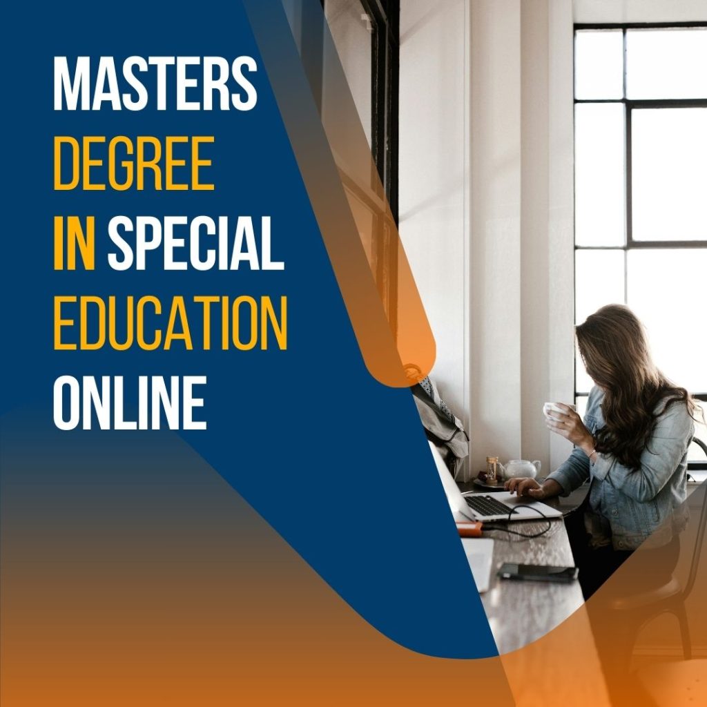 Earning a Master’s Degree in Special Education online offers numerous benefits