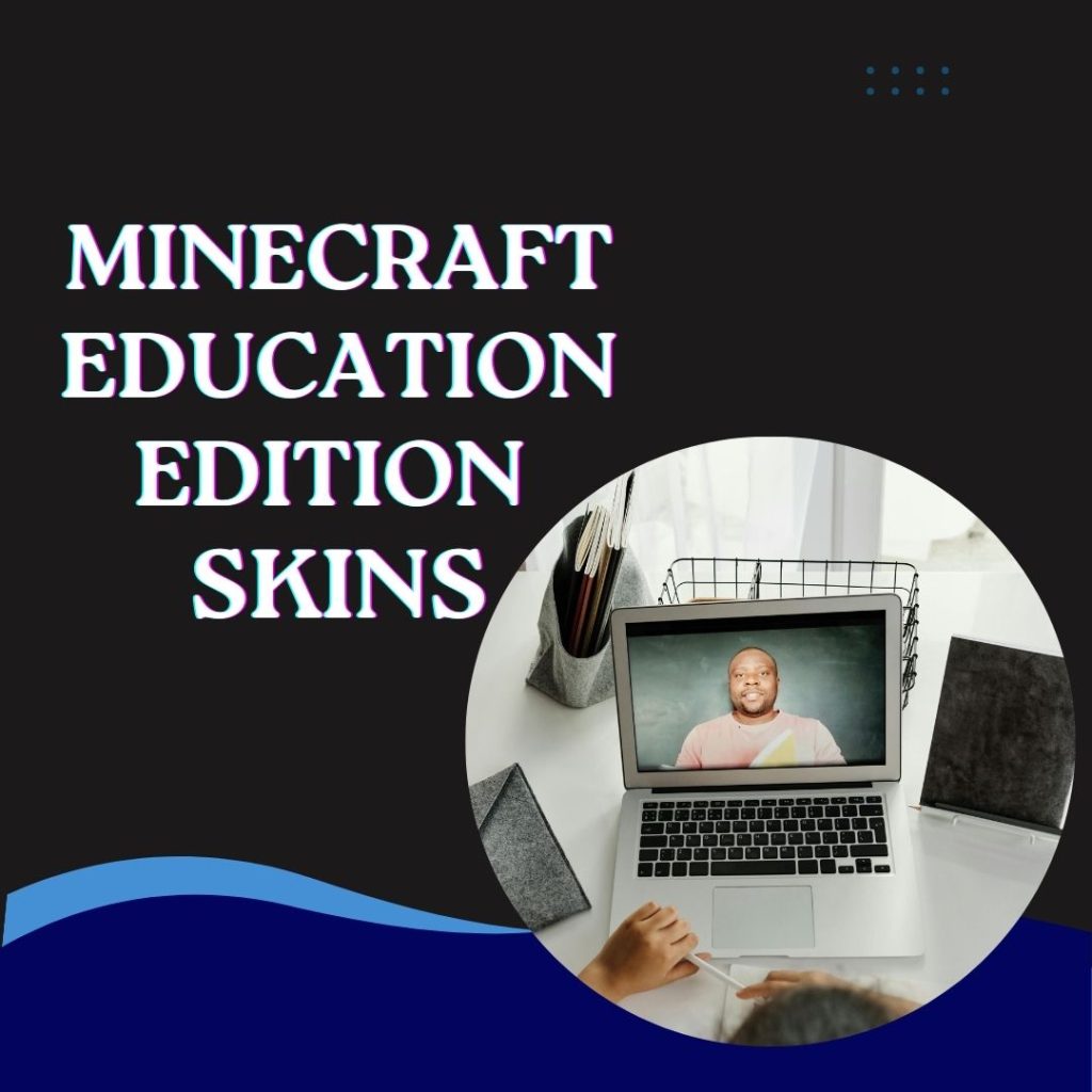 Entering the blocky world of Minecraft Education Edition, users not only gather knowledge but also express their individuality through the customization of their characters.