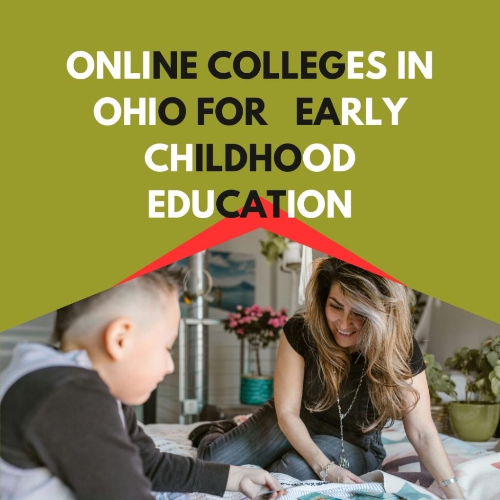 Ohio offers online early childhood education programs through institutions like the University of Cincinnati and Bowling Green State University