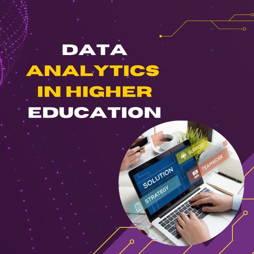 Data analytics in higher education harnesses educational data to improve decision-making.