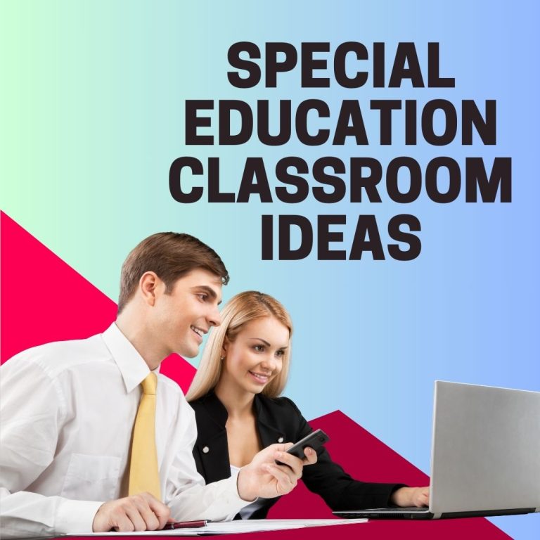 Special Education Classroom Ideas: Creative Strategies