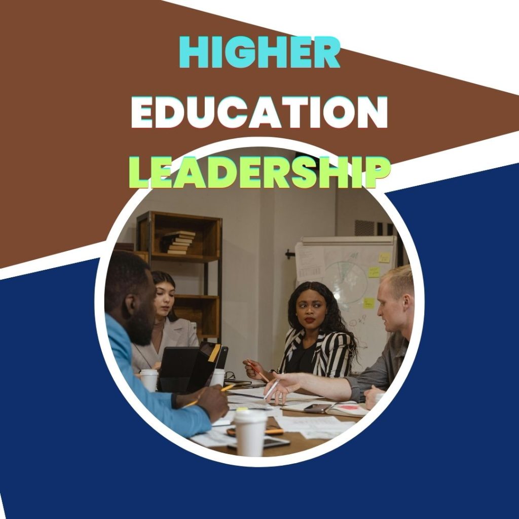 Higher Education Leadership involves guiding institutions through academic excellence and operational efficacy.