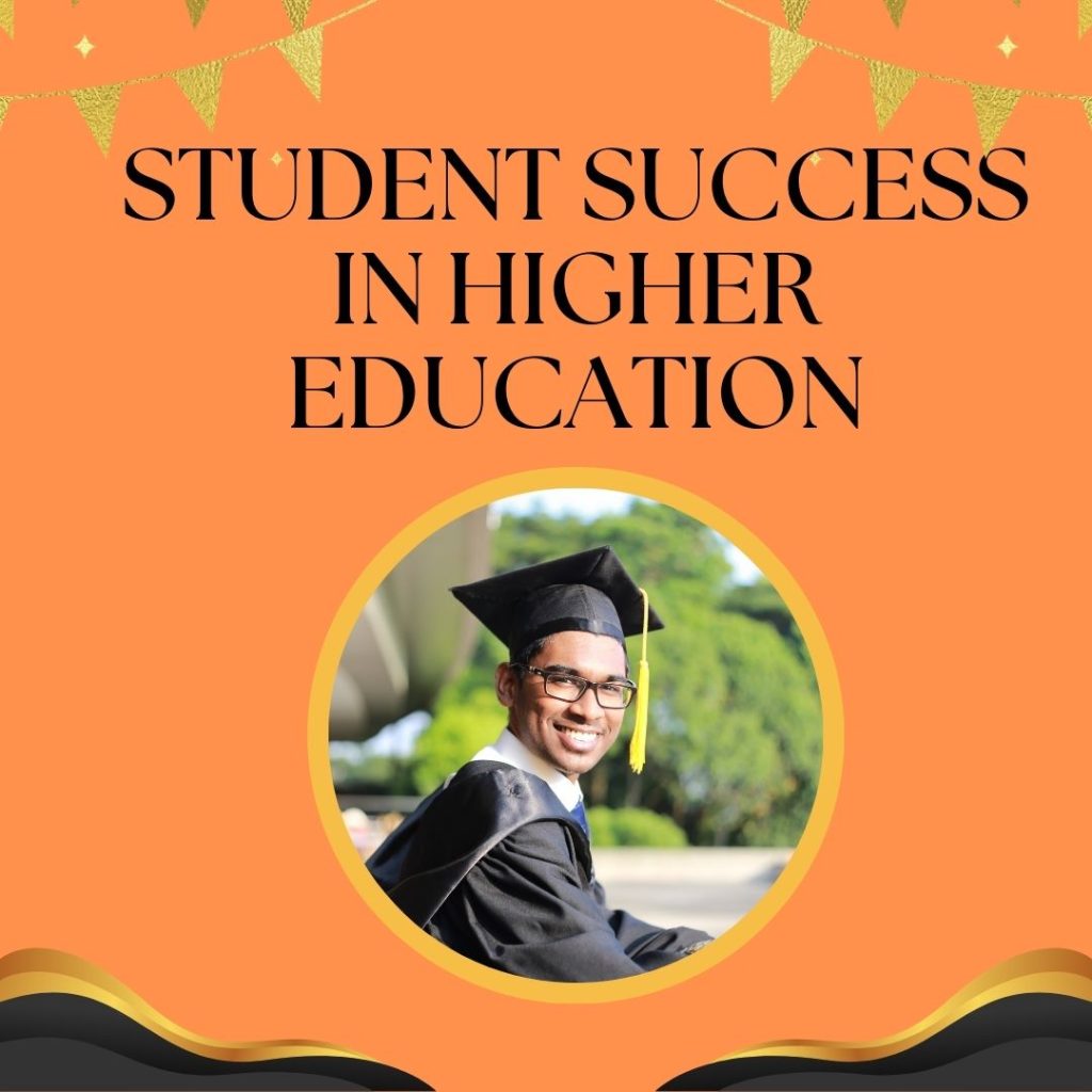 Student success in higher education hinges on engagement and support systems.