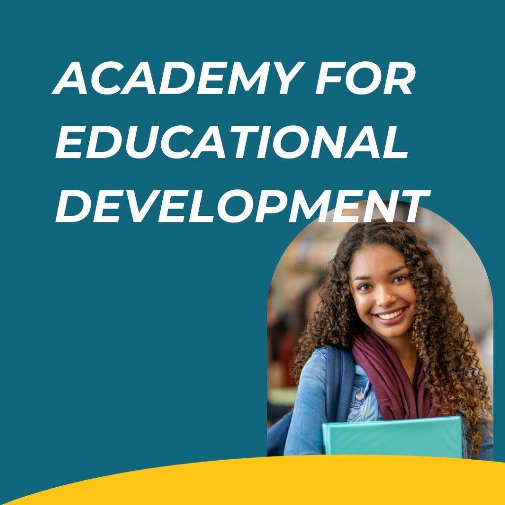 The Academy for Educational Development strives to create lasting solutions to critical social issues.