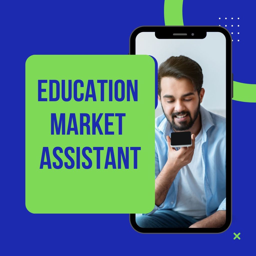 An Education Market Assistant supports educational institutions and businesses in analyzing market trends and strategizing promotions.