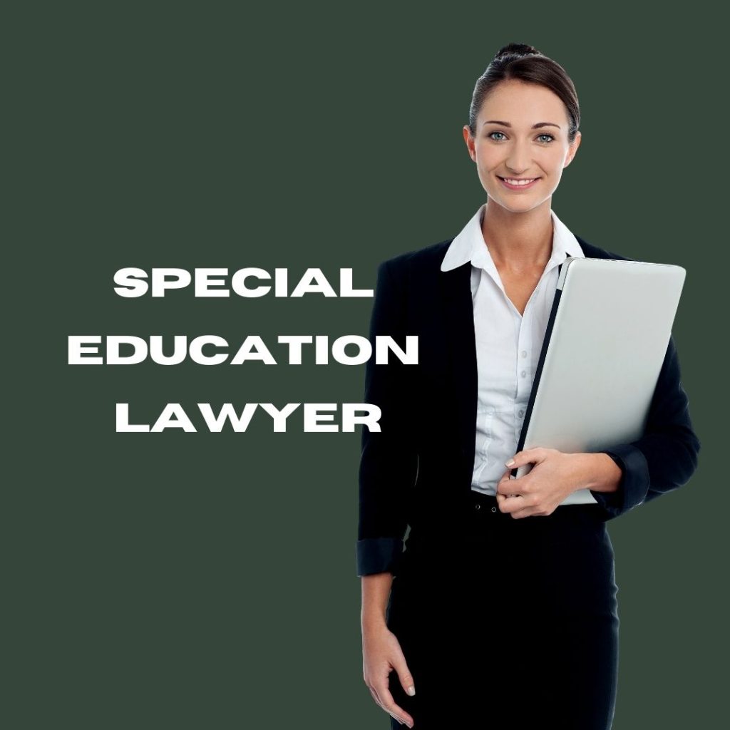A Special Education Lawyer advocates for students with disabilities to ensure they receive appropriate educational services.